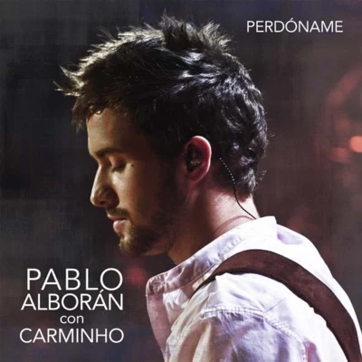 Pablo Alboran Perdóname (con Carminho)