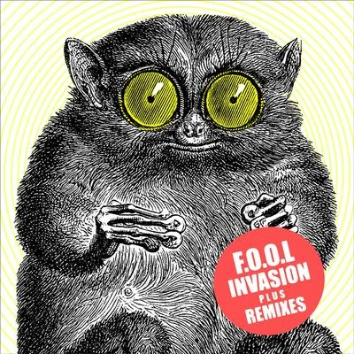 F.O.O.L Invasion