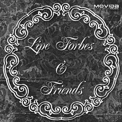 Lipe Forbes Lipe Forbes & Friends