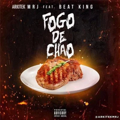 Arkitek Mrj/Beat King Fogo de Chao (feat. Beat King)