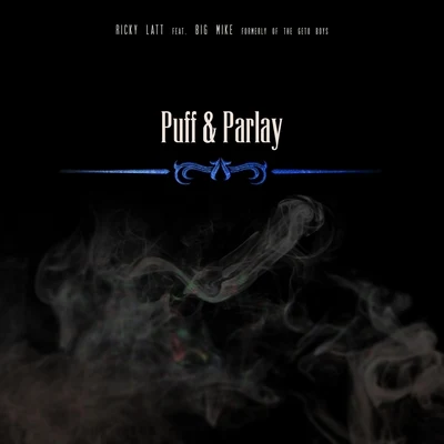 Ricky Latt/Big Mike Puff and Parlay (feat. Big Mike)