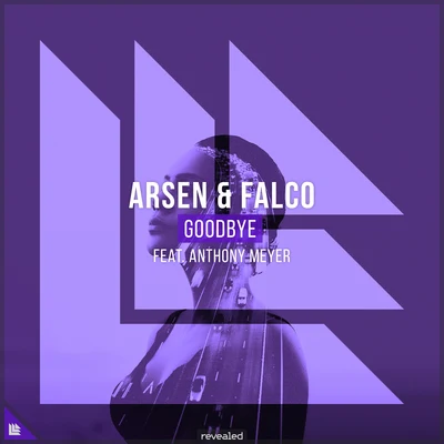 Revealed Recordings/Falco/Arsen Goodbye