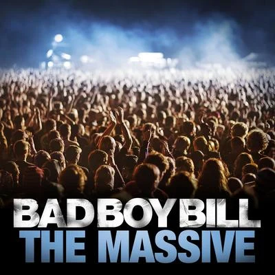 Bad Boy Bill The Massive