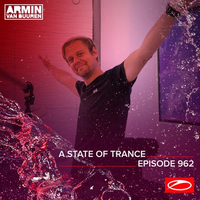 Armin van Buuren/Armin van Buuren ASOT Radio/Ferry Corsten ASOT 962 - A State Of Trance Episode 962