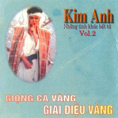 Kim Anh Kim Anh Vol.2 - Những Tình Khúc Bất Tử