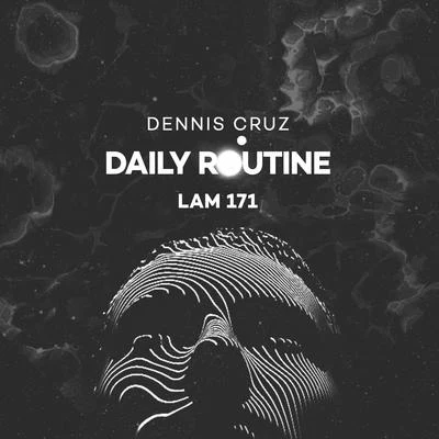 Dennis Cruz Daily Routine