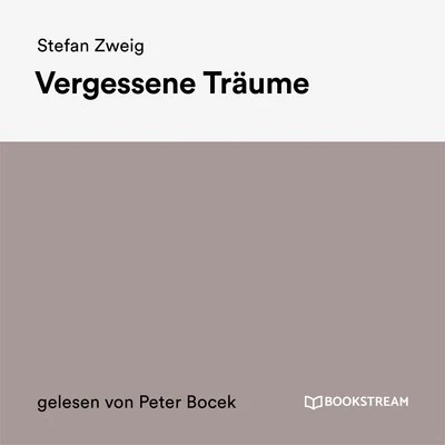 Stefan Zweig Vergessene Träume