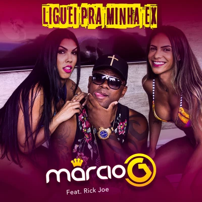 Márcio G/Rick Joe Liguei pra Minha Ex