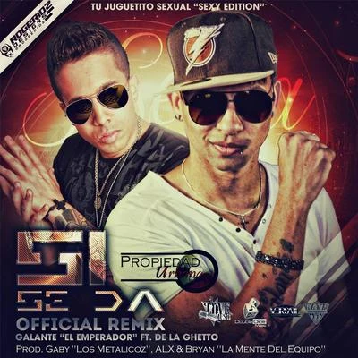 De La Ghetto/Galante "El Emperador" Si Se da (Remix) [feat. De la Ghetto]