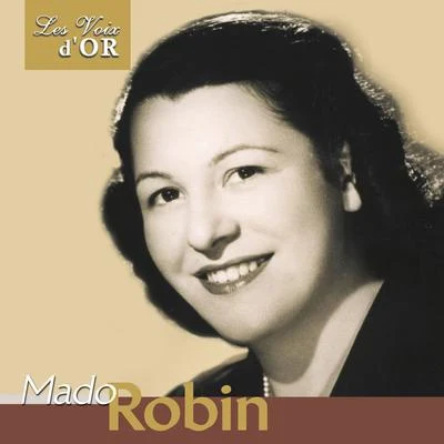 Mado Robin Mado Robin, Vol. 1 (Collection Les voix d'or)