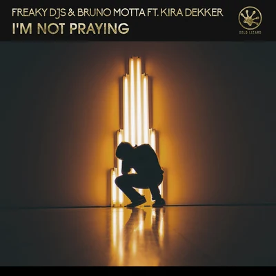 Bruno Motta/Freaky DJs Im Not Praying (Extended Mix)