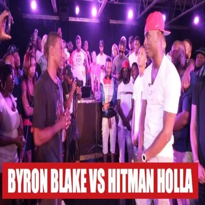 Hitman Holla/Byron Blake Hitman Holla vs. Byron Blake (Live)