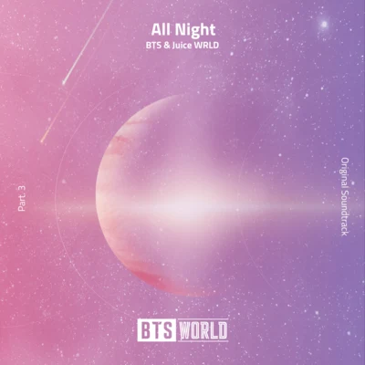 BTS/Juice WRLD All Night (BTS WORLD OST Part.3)