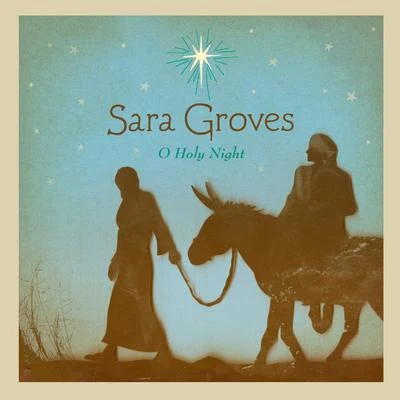 Sara Groves O Holy Night