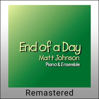 Matt Johnson End of a Day (Remastered)