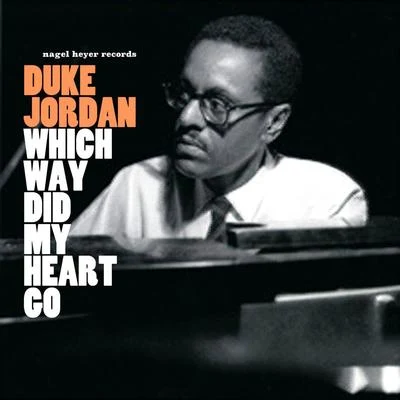 Duke Jordan Which Way Did My Heart Go