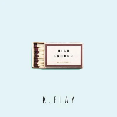 K.Flay High Enough