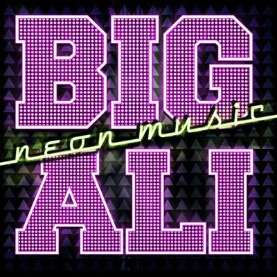 Big Ali Neon Music (Radio Edit)