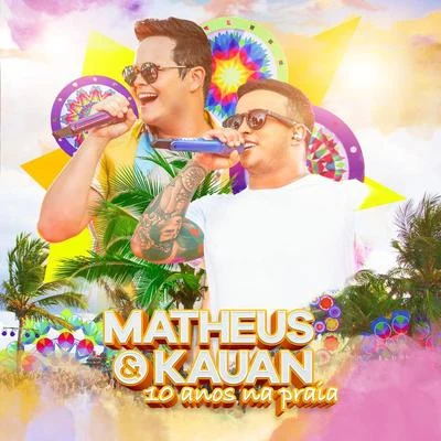 Matheus &amp; Kauan 10 Anos Na Praia (Ao Vivo)