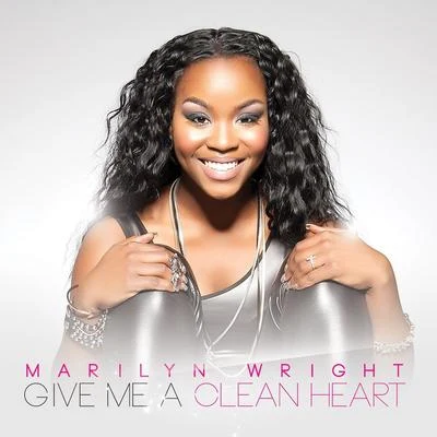 Marilyn Wright Give Me a Clean Heart