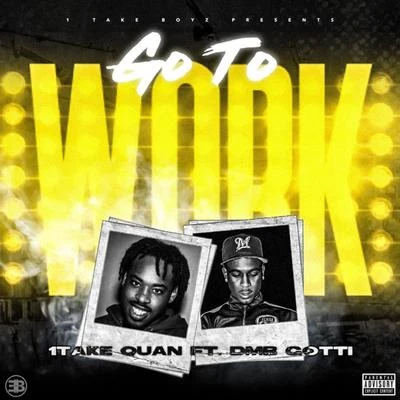 1TakeQuan Go To Work