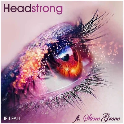 Headstrong If I Fall (feat. Stine Grove)