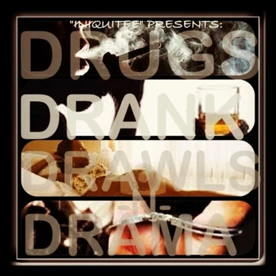 IQ Drugs Drank Drawls n Drama