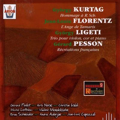 Gérard Poulet/Michel Lethiec/Christian Ivaldi/András Adorján/Bruno Schneider/Jean-Louis Capezzali Kurtag, Florentz, Ligeti, Pesson