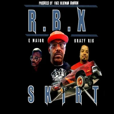 RBX Skirt (feat. E. Major & Krazy Rik) - Single