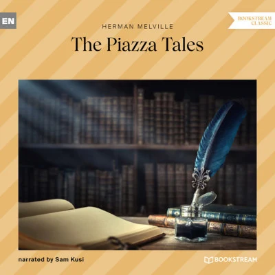 Herman Melville The Piazza Tales (Unabridged)