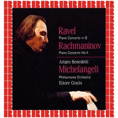 Arturo Benedetti Michelangeli Ravel Piano Concerto In G, Rachmaninov Piano Concerto No. 4 (Hd Remastered Edition)