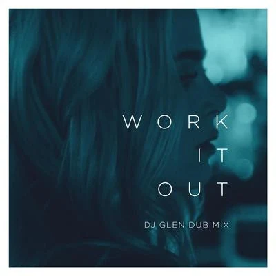 DJ Glen/Elekfantz Work It Out (DJ Glen Dub Mix)