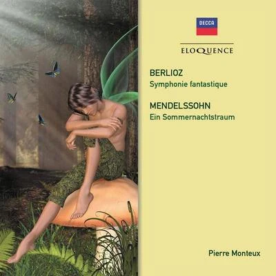 Pierre Monteux Berlioz: Symphonie fantastique. Mendelssohn: Ein Sommernachtstraum