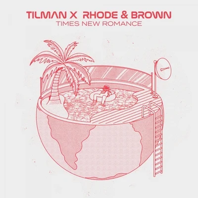 Tilman/Rhode &amp; Brown Times New Romance