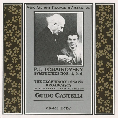 Guido Cantelli TCHAIKOVSKY, P.I.: Symphonies Nos. 4-6 (NBC Symphony, Cantelli) (1952-1954)