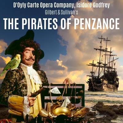 The New Symphony Orchestra Of London/Isidore Godfrey/The DOyle Carte Opera Company Gilbert & Sullivan: The Pirates of Penzance