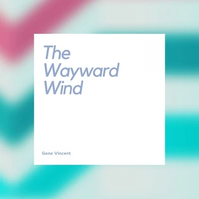 Gene Vincent The Wayward Wind