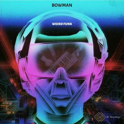 Bowman Weird Funk