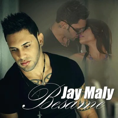 Jay Maly Besame