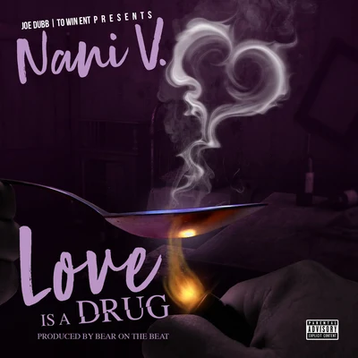 Joe Dubb Love Is A Drug (feat. Nani V)