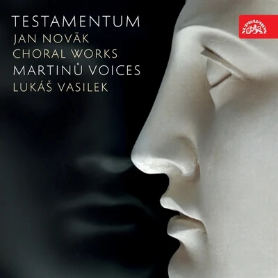 Lukáš Vasilek/Martinů Voices Novák: Testamentum. Choral Works