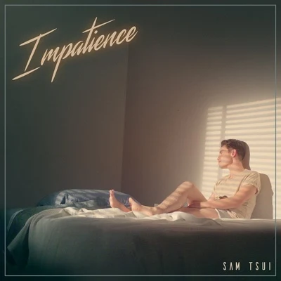 Sam Tsui Impatience