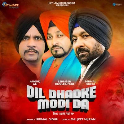 Nirmal Sidhu/Lehmber Hussainpuri/Angrej Ali Dil Dhadke Modi Da