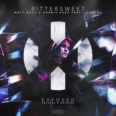 Robbie Koex/Matt Roux Bittersweet (feat. Lunayru) - Single