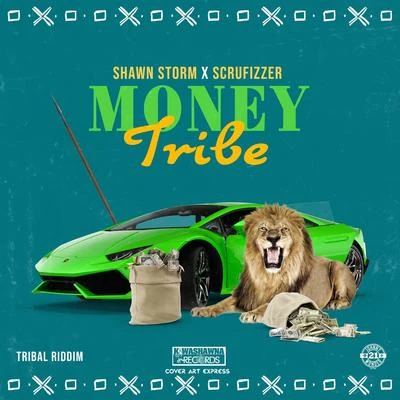 Scrufizzer/Shawn Storm Money Tribe (Tribal Riddim)