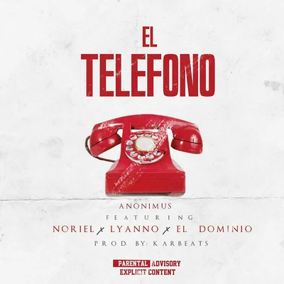 Noriel/Ele A El Dominio/Anonimus/Lyanno El Telefono