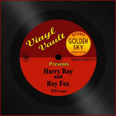 Harry Roy Vinyl Vault Presents Harry Roy and Roy Fox