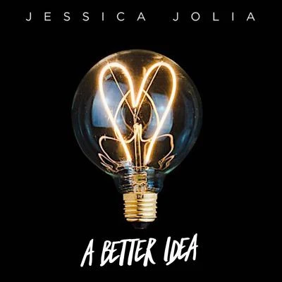 Jessica Jolia A Better Idea