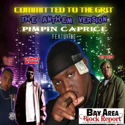 Pimpin Caprice Committed To The Grit (The Anthem Version) (feat. E-40, Gengis Khan & Turf Talk) - Single