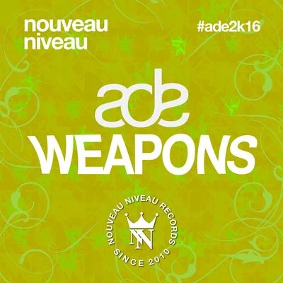 Tom Novy Amsterdam Dance Event - Nouveau Niveau Weapons 2016